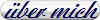 �ber mich